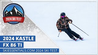 2024 Kastle FX 86 Ti  SkiEssentials com Ski Test [upl. by Rockafellow507]