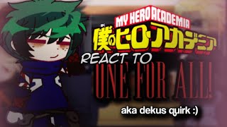 MHA react to OFA ✦  Deku’s Quirk  GCRV 11 [upl. by Arorua587]