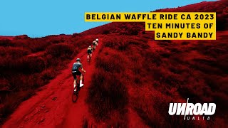 Belgian Waffle Ride 2023 CA Sandy Bandy with the Lead Men [upl. by Bradman225]