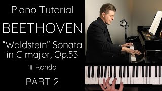 3rd Mvt Rondo  Beethoven “Waldstein” Sonata in C major Op53 PART 2 Tutorial [upl. by Yhtimit]