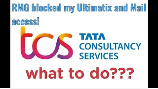 Ultimatix and Mail access blocked by TCS RMG   How to handle RMG and get it unlocked  tcs india [upl. by Lletram]