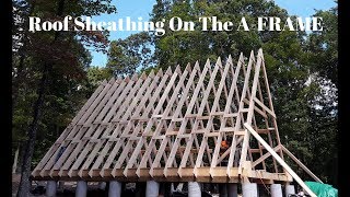 Installing Roof Sheathing On Our AFrame Home [upl. by Saeger]