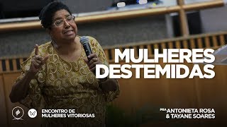 Mulheres Destemidas  Pr Antonieta Rosa e Tayane Soares  020418 [upl. by Notsreik50]