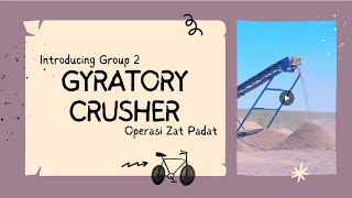 Gyratory Crusher Kelompok 2 OZP B [upl. by Scully]