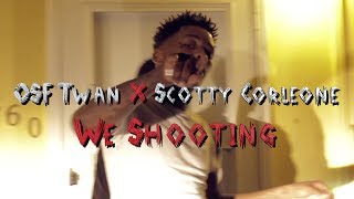 OSF Twan Ft Scotty Corleone  quotWe Shootingquot Official Video [upl. by Orel577]