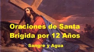 ORACIONES de SANTA BRIGIDA por 12 AÑOS Sangre y Agua [upl. by Horne]