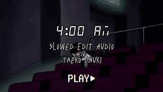 400 AM  Taeko Onuki  Slowed Edit Audio [upl. by Igig]