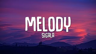 Sigala  Melody Lyrics [upl. by Aleuname]