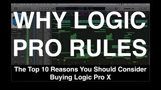 The Top 10 Reasons You Should Consider Buying Logic Pro X [upl. by Sage]