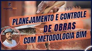 CONTEÚDO Planejamento e Controle de Obras com metodologia BIM [upl. by Yrrok735]