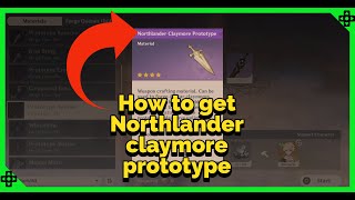 How to get the Northlander claymore prototype in Genshin Impact [upl. by Gelya]