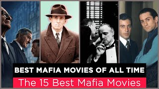 Top 15 Mafia Movies of All Time  Greatest Mafia Films [upl. by Lienhard432]