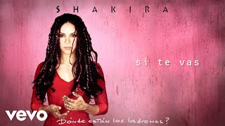 Shakira  Si Te Vas Official Audio [upl. by Nolie]