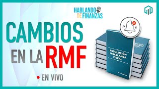 CAMBIOS EN LA RMF PARA 2023  HABLANDO DE FINANZAS [upl. by Ilrebmyk]