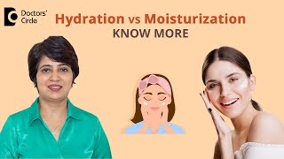 HYDRATION vs MOISTURIZATION What does my Skin need  SKIN CARE GOALSDrRasya DixitDoctors Circle [upl. by Marozik]