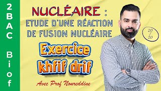 2BAC Biof  Nucléaire  Etude d’une réaction de fusion nucléaire  Exercice  avec Pr Noureddine [upl. by Ylen]