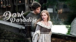 DARK PARADISE  Elizabeth Woodville amp Edward IV [upl. by Cleveland]