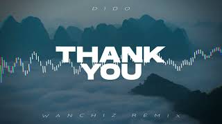 Dido  Thank You WANCHIZ Remix [upl. by Ansaev]