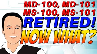 Retired MD100 MD101 MS100 MS101 What now [upl. by Nisbet939]