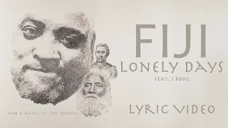 Fiji  Lonely Days Official Lyric Video ft J Boog [upl. by Lenneuq]