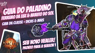 Guia da Classe  Paladino Healer  Ferreiro da luz amp Arauto do Sol  Season 1 [upl. by Terbecki33]