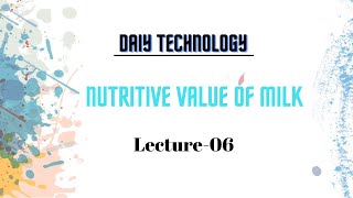 LECTUR6 NUTRITIVE VALUE OF MILK  FAT  PROTEIN  VITAMIS  MINERALS  DAIRY TECHNOLOGY [upl. by Kcor796]