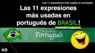 Clases de Portugués  Las 11 Expresiones más usadas a diario en portugués Vídeo Especial [upl. by Leynad507]