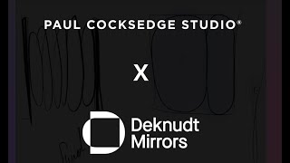 Paul Cocksedge x Deknudt Mirrors [upl. by Relyat]