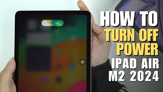 How to Turn Off iPad Air M2 2024 [upl. by Asin]