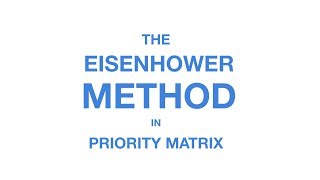 The Eisenhower Method in Priority Matrix [upl. by Peterson]