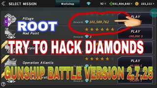 Gunship Battle quot TRY to hack diamond 💎💎NEW trick  ROOT [upl. by Dnamron812]