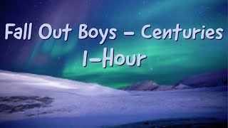 Fall Out Boys Centuries 1 Hour [upl. by Hillinck]