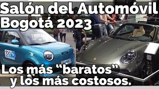 Salón del Automóvil Los carros más quotbaratosquot y los más costosos Bogotá Colombia 2023 [upl. by Ecnerwal477]