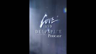 Episode 7  The UNOFFICIAL Love and Deepspace Podcast [upl. by Annayi]