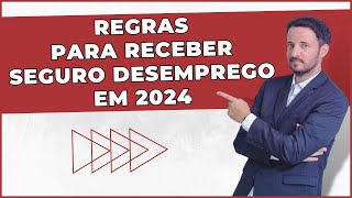 SEGURO DESEMPREGO 2024  Regras para Receber [upl. by Enidualc]