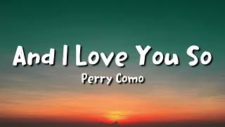 Perry Como  And I Love You So lyrics [upl. by Lowrie]