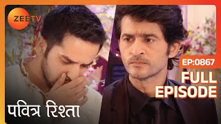 Pavitra Rishta  Full Episode 867  Manav ने मारा Sachin को थप्पड़  Zee Tv [upl. by Joelly]