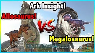 Ark Insight  Which Is Better MEGALOSAURUS VS THE ALLOSAURUS [upl. by Zackariah]