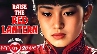 RAISE THE RED LANTERN  Full ROMANCE Movie HD  Zhang Yimou  Gong Li [upl. by Aretak]