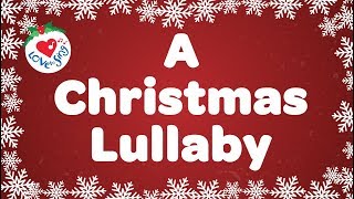 A Christmas Lullaby with Lyrics  Christmas Carol amp Song [upl. by Deehahs]