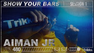 Show Your Bars 1  Aiman Jr x Trikko [upl. by Duke]