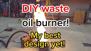 DIY waste oil burner My best design yet Test and tune [upl. by Kohler]