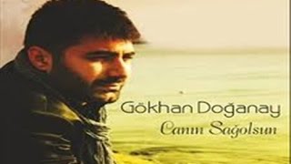 Gökhan Doğanay  Dur Diyemem  Canın Sağolsun  © Arda Müzik 2011 [upl. by Sacks585]