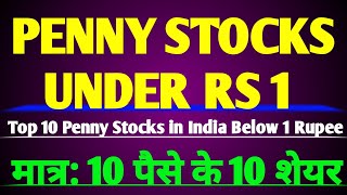 PENNY STOCKS UNDER RS 1  Top 10 Penny Stocks in India Below 1 Rupee  मात्र 10 पैसे के 10 शेयर [upl. by Benjie]