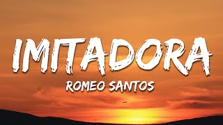 Romeo Santos  Imitadora LetraLyrics [upl. by Nadine709]