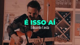 É ISSO AÍ  Eduardo Costa DVD 40Tena [upl. by Rutherfurd]