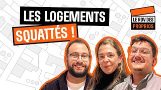 Les logements squattés  Ep5 S02  Le Rdv des Proprios [upl. by Mirabel963]