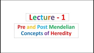 Lecture  1 Pre and Post Mendelian Concepts of Heredity [upl. by Arlana]