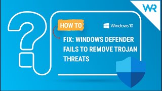 FIX Windows Defender fails to remove Trojan threats [upl. by Alba800]