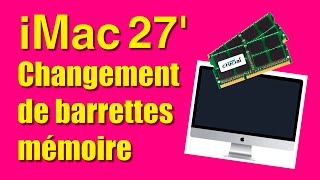 Ajouter ou remplacer des barrettes mémoire sur un IMAC 27 pouces de 2013 idem pour 2017 [upl. by Fast]